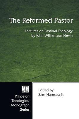The Reformed Pastor by John W D D Nevin image