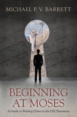 Beginning at Moses by Michael P V Barrett image