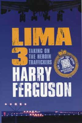 Lima 3: Taking on the Heroin Traffickers on Paperback by Harry Ferguson