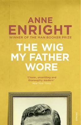 The Wig My Father Wore by Anne Enright image