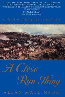 A Close Run Thing by Allan Mallinson image