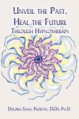 Unveil the Past, Heal the Future Through Hypnotherapy by Dolores, Small Proiette image