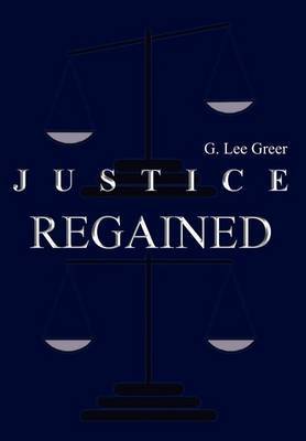 Justice Regained by G. Lee Greer image