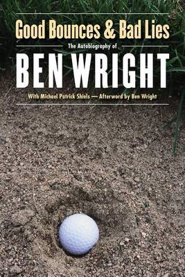 Good Bounces and Bad Lies by Ben Wright