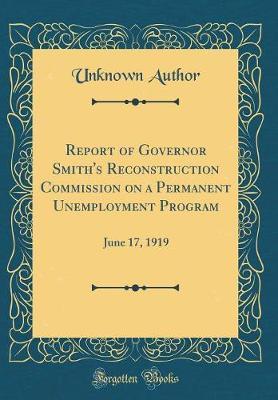 Report of Governor Smith's Reconstruction Commission on a Permanent Unemployment Program by Unknown Author image