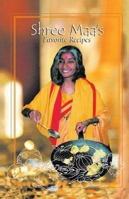 Shree Maa's Favorite Recipes by Shree Maa image