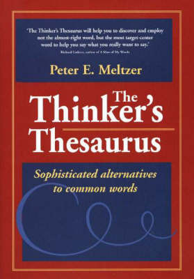 Thinker's Thesaurus: Sophisticated Alternatives to Common Words by Peter E Meltzer image