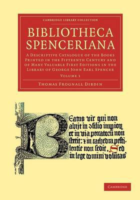 Bibliotheca Spenceriana 4 Volume Set Bibliotheca Spenceriana: Volume 3 by Thomas Frognall Dibdin image