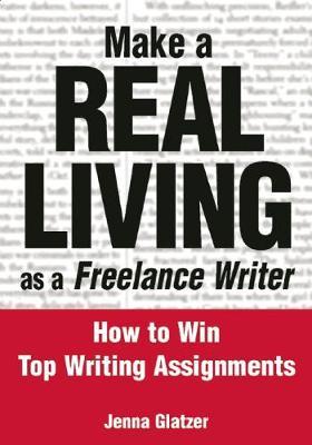 Make A REAL LIVING as a Freelance Writer by Jenna Glatzer image