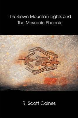The Brown Mountain Lights and the Mesozoic Phoenix by R. Scott Caines image