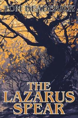 The Lazarus Spear by Tom Deaderick image