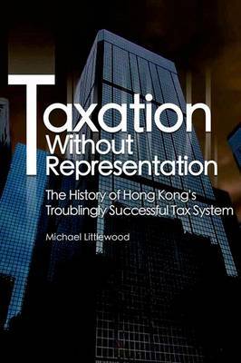 Taxation without Representation - The History of Hong Kong's Troublingly Successful Tax System image