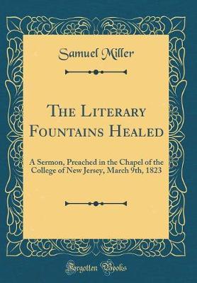 The Literary Fountains Healed by Samuel Miller image