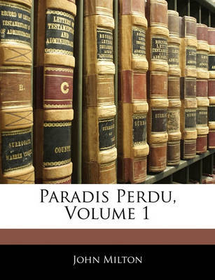 Paradis Perdu, Volume 1 by John Milton image