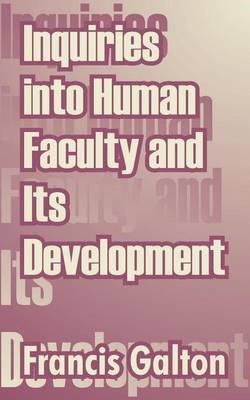 Inquiries Into Human Faculty and Its Development image