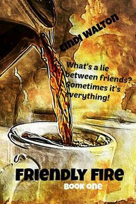 Friendly Fire by Cindi Walton image