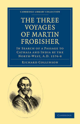 The Three Voyages of Martin Frobisher by Richard Collinson image