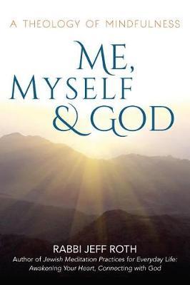 Me, Myself and God by Rabbi Jeff Roth image