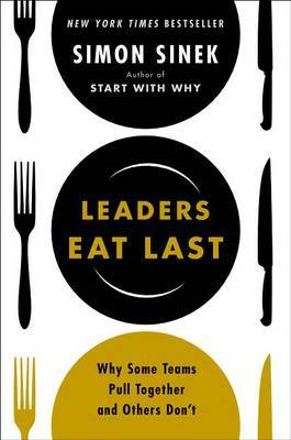 Leaders Eat Last on Hardback by Simon Sinek