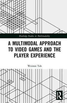 A Multimodal Approach to Video Games and the Player Experience by Weimin Toh image
