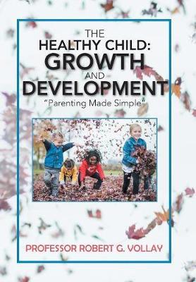 The Healthy Child by Prof Robert G Vollay image