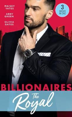 Billionaires: The Royal by Maisey Yates image
