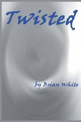 Twisted by Brian White image