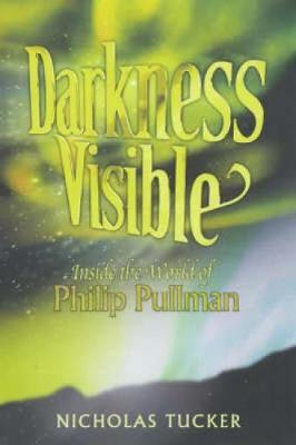 Darkness Visible by Nicholas Tucker