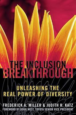 The Inclusion Breakthrough- Unleashing the Real Power of Diversity by Miller image