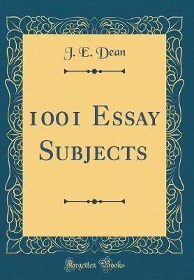1001 Essay Subjects (Classic Reprint) by J E Dean image