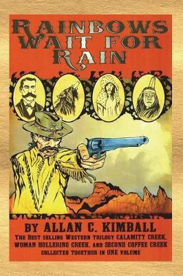 Rainbows Wait for Rain by Allan C Kimball image