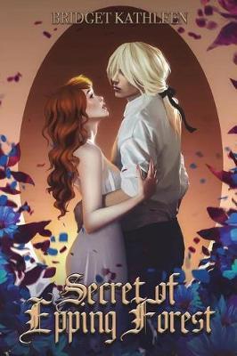 Secret of Epping Forest by Bridget Kathleen Pueppke image