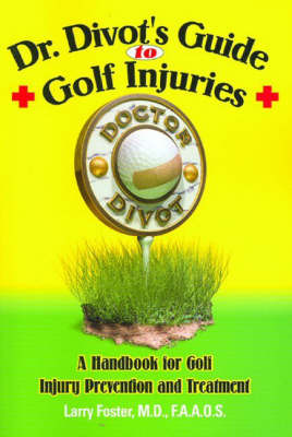 Dr. Divot's Guide to Golf Injuries by Larry Foster image