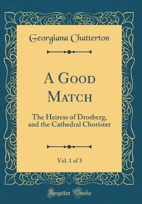 A Good Match, Vol. 1 of 3 by Georgiana Chatterton image
