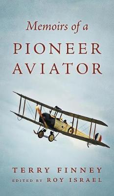 Memoirs Of A Pioneer Aviator on Hardback by Terry Finney