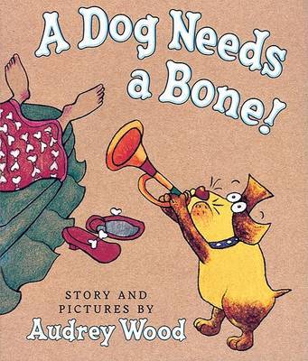 A Dog Needs a Bone by Audrey Wood image