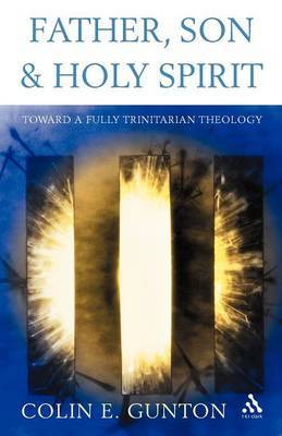 Father, Son and Spirit by Colin E Gunton image