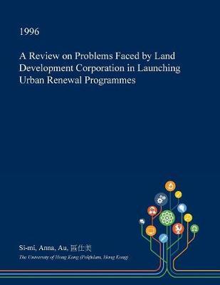 A Review on Problems Faced by Land Development Corporation in Launching Urban Renewal Programmes image