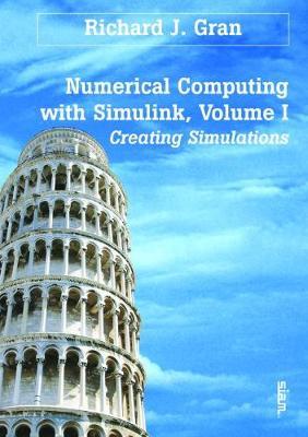 Numerical Computing with Simulink: Volume 1 by Richard J. Gran image