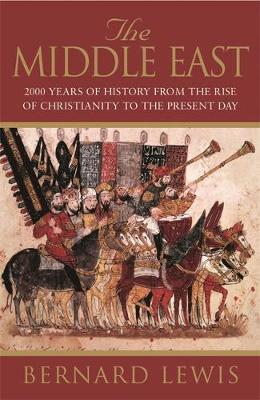 The Middle East: 2000 Years Of History From The Birth Of Christia by Bernard Lewis image