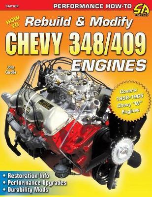 How to Rebuild & Modify Chevy 348/409 Engines by John Carollo image