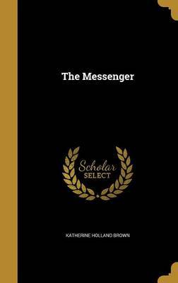 The Messenger by Katherine Holland Brown image