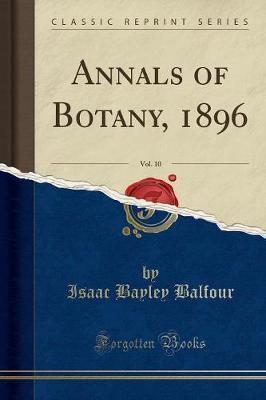 Annals of Botany, 1896, Vol. 10 (Classic Reprint) by Isaac Bayley Balfour image