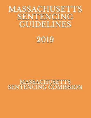 Massachusetts Sentencing Guidelines 2019 by Massachusetts Sentencing Comission image