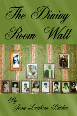 The Dining Room Wall on Hardback by Jessie Loughran Butcher