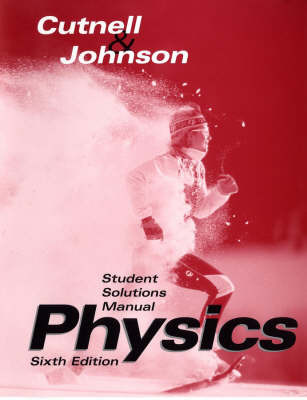 Physics: Student Solutions Manual by John D. Cutnell image