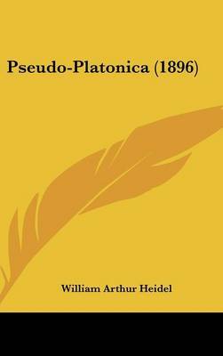 Pseudo-Platonica (1896) by William Arthur Heidel image