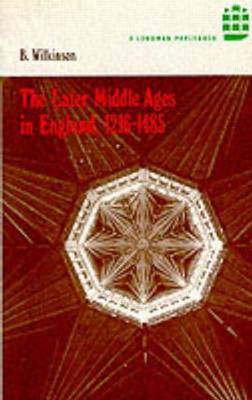 The Later Middle Ages in England 1216 - 1485 by Bertie Wilkinson image