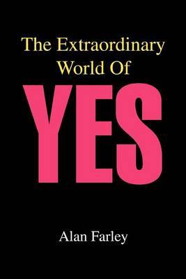 The Extraordinary World of Yes by Alan Farley image