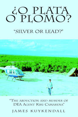 O Plata O Plomo? on Paperback by JAMES KUYKENDALL